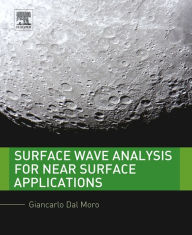 Title: Surface Wave Analysis for Near Surface Applications, Author: Giancarlo Dal Moro