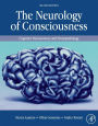 The Neurology of Consciousness: Cognitive Neuroscience and Neuropathology