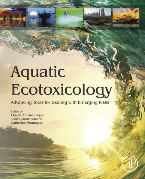 Aquatic Ecotoxicology: Advancing Tools for Dealing with Emerging Risks