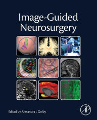 Title: Image-Guided Neurosurgery, Author: Alexandra J. Golby