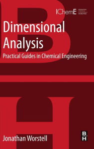 Title: Dimensional Analysis: Practical Guides in Chemical Engineering, Author: Jonathan Worstell