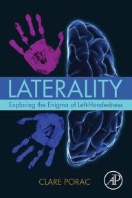 Title: Laterality: Exploring the Enigma of Left-Handedness, Author: Clare Porac