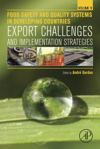 Food Safety and Quality Systems in Developing Countries: Volume One: Export Challenges and Implementation Strategies