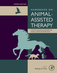 Title: Handbook on Animal-Assisted Therapy: Foundations and Guidelines for Animal-Assisted Interventions, Author: Aubrey H Fine