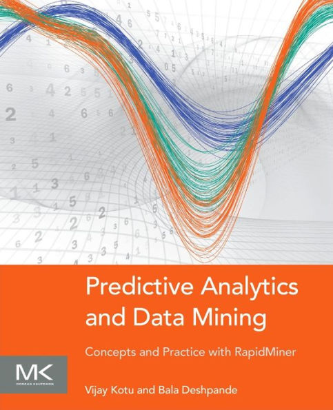 Predictive Analytics and Data Mining: Concepts and Practice with RapidMiner