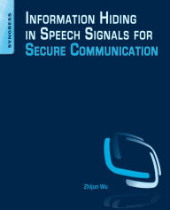 Title: Information Hiding in Speech Signals for Secure Communication, Author: Zhijun Wu