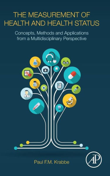 The Measurement of Health and Health Status: Concepts, Methods and Applications from a Multidisciplinary Perspective