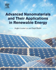Title: Advanced Nanomaterials and Their Applications in Renewable Energy, Author: Jingbo Louise Liu