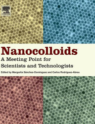 Title: Nanocolloids: A Meeting Point for Scientists and Technologists, Author: Margarita Sanchez-Dominguez