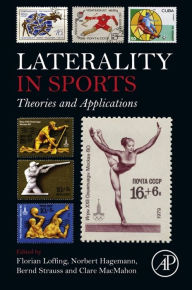 Title: Laterality in Sports: Theories and Applications, Author: Florian Loffing