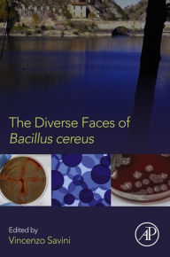 Title: The Diverse Faces of Bacillus Cereus, Author: Vincenzo Savini