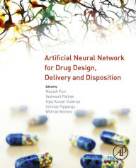 Title: Artificial Neural Network for Drug Design, Delivery and Disposition, Author: Munish Puri