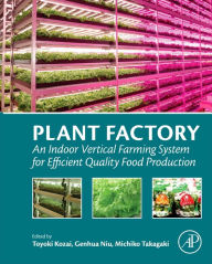 Ebooks mobile free download Plant Factory: An Indoor Vertical Farming System for Efficient Quality Food Production by Toyoki Kozai (English literature) 9780128017753 