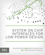 Title: System on Chip Interfaces for Low Power Design, Author: Sanjeeb Mishra