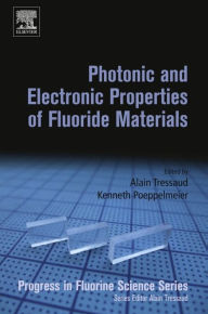 Title: Photonic and Electronic Properties of Fluoride Materials: Progress in Fluorine Science Series, Author: Alain Tressaud