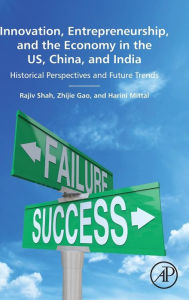 Title: Innovation, Entrepreneurship, and the Economy in the US, China, and India: Historical Perspectives and Future Trends, Author: Rajiv Shah