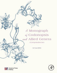 Title: A Monograph of Codonopsis and Allied Genera (Campanulaceae), Author: De-Yuan Hong