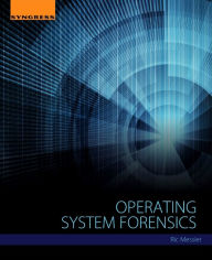 Title: Operating System Forensics, Author: Ric Messier