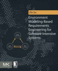 Title: Environment Modeling-Based Requirements Engineering for Software Intensive Systems, Author: Zhi Jin
