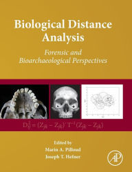 Title: Biological Distance Analysis: Forensic and Bioarchaeological Perspectives, Author: Marin A. Pilloud
