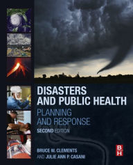 Title: Disasters and Public Health: Planning and Response, Author: Bruce W. Clements MPH