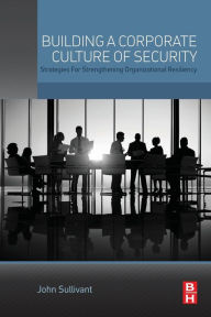 Title: Building a Corporate Culture of Security: Strategies for Strengthening Organizational Resiliency, Author: John Sullivant