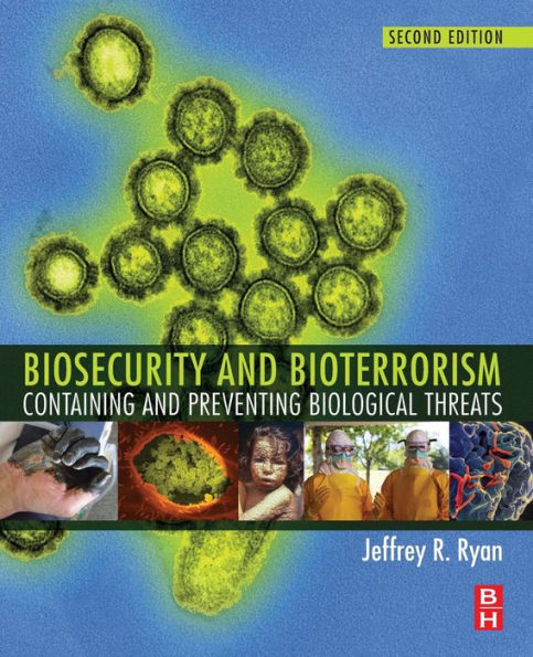 Biosecurity and Bioterrorism: Containing and Preventing Biological Threats / Edition 2