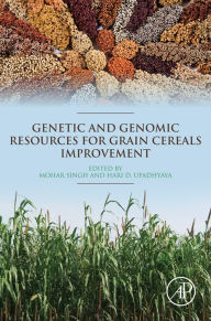 Title: Genetic and Genomic Resources for Grain Cereals Improvement, Author: Mohar Singh