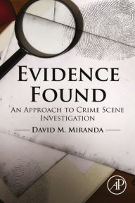 Title: Evidence Found: An Approach to Crime Scene Investigation, Author: David Miranda