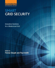 Title: Smart Grid Security: Innovative Solutions for a Modernized Grid, Author: Florian Skopik