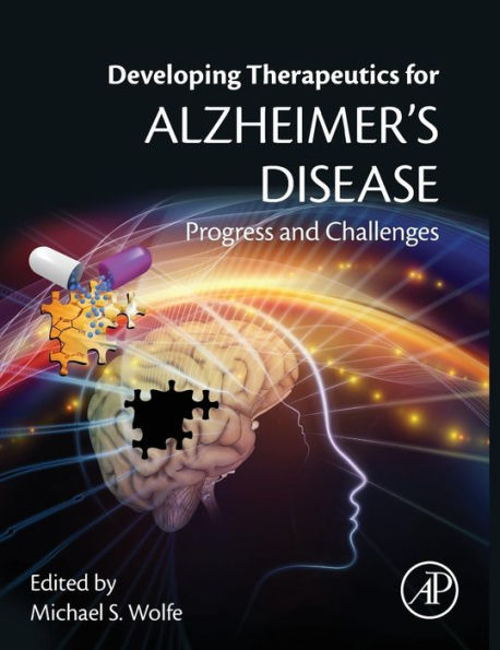 Developing Therapeutics for Alzheimer's Disease: Progress and Challenges