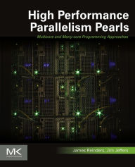 Title: High Performance Parallelism Pearls Volume One: Multicore and Many-core Programming Approaches, Author: James Reinders