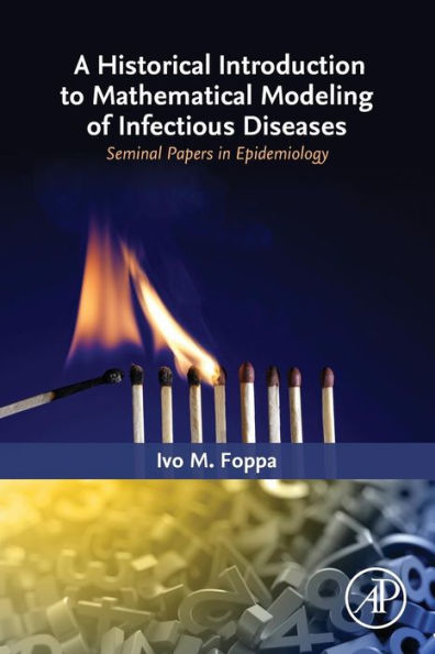 A Historical Introduction to Mathematical Modeling of Infectious Diseases: Seminal Papers in Epidemiology