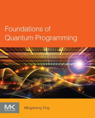 Title: Foundations of Quantum Programming, Author: Mingsheng Ying