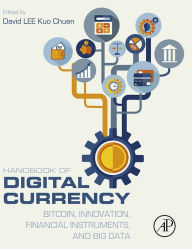 Title: Handbook of Digital Currency: Bitcoin, Innovation, Financial Instruments, and Big Data, Author: Elsevier Science