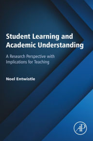 Title: Student Learning and Academic Understanding: A Research Perspective with Implications for Teaching, Author: Noel Entwistle