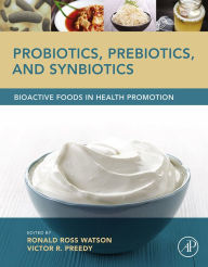 Title: Probiotics, Prebiotics, and Synbiotics: Bioactive Foods in Health Promotion, Author: Ronald Ross Watson