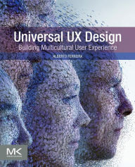 Title: Universal UX Design: Building Multicultural User Experience, Author: Alberto Ferreira