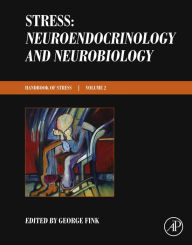 Title: Stress: Neuroendocrinology and Neurobiology: Handbook of Stress Series, Volume 2, Author: George Fink