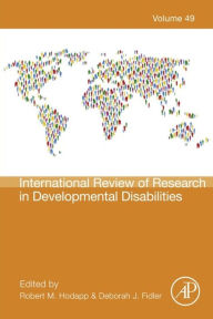 Title: International Review of Research in Developmental Disabilities, Author: Robert M. Hodapp