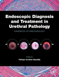 Title: Endoscopic Diagnosis and Treatment in Urethral Pathology: Handbook of Endourology, Author: Petrisor Aurelian Geavlete