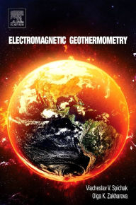 Title: Electromagnetic Geothermometry, Author: Viacheslav V. Spichak