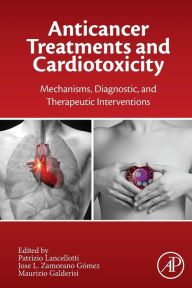 Title: Anticancer Treatments and Cardiotoxicity: Mechanisms, Diagnostic and Therapeutic Interventions, Author: Patrizio Lancellotti PhD