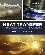 Title: Heat Transfer Principles and Applications, Author: Charles H. Forsberg