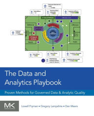 Title: The Data and Analytics Playbook: Proven Methods for Governed Data and Analytic Quality, Author: Lowell Fryman