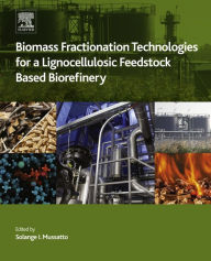 Title: Biomass Fractionation Technologies for a Lignocellulosic Feedstock Based Biorefinery, Author: S.I. Mussatto