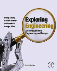 Title: Exploring Engineering: An Introduction to Engineering and Design, Author: Robert Balmer Ph.D.