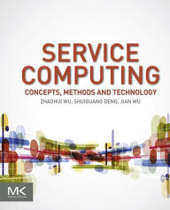 Title: Service Computing: Concept, Method and Technology, Author: Zhaohui Wu
