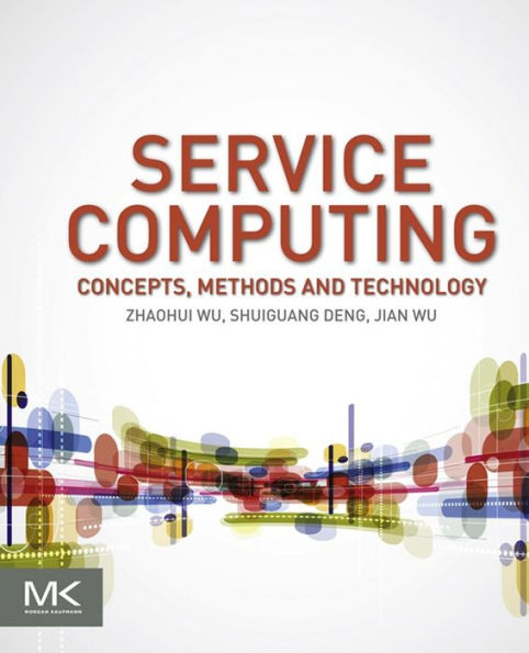 Service Computing: Concept, Method and Technology