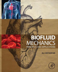 Title: Biofluid Mechanics: Principles and Applications, Author: Ali Ostadfar
